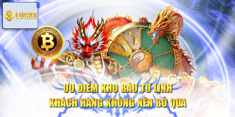 Ưu Điểm Kho Báu Tứ Linh Khách Hàng Không Nên Bỏ Qua